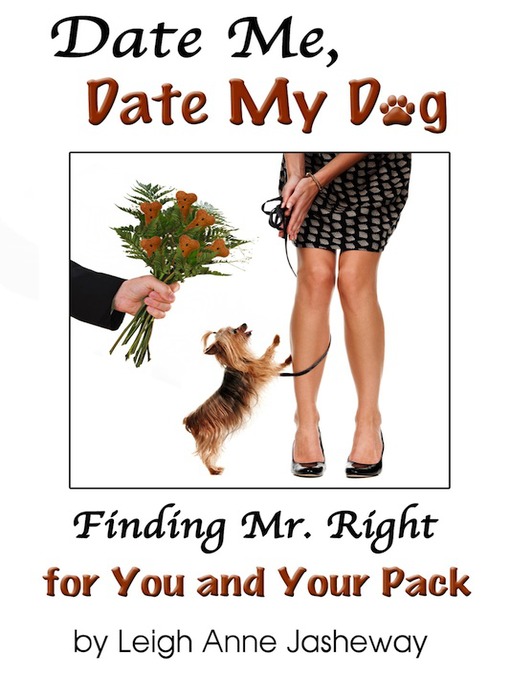 Title details for Date Me, Date My Dog by Leigh Anne Jasheway - Available